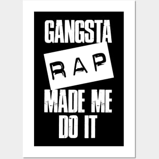 Gangsta Rap Made Me Do It Posters and Art